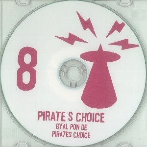 PIRATE'S CHOICE / パイレ-ツ・チョイス / GAL PON DE PIRATES CHOICE 8