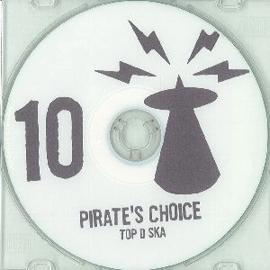 PIRATE'S CHOICE / パイレ-ツ・チョイス / TOP D SKA SELECTION 10