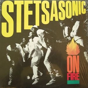 STETSASONIC / ステッツァソニック / オン･ファイアー