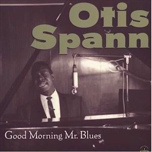 OTIS SPANN / オーティス・スパン / GOOD MORNING MR.BLUE