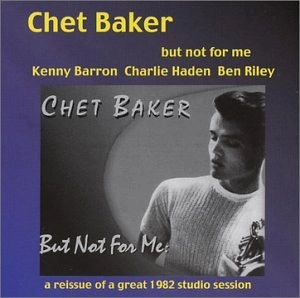 CHET BAKER / チェット・ベイカー / バット・ノット・フォー・ミー / BUT NOT FOR ME