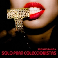 TROMBORANGA / トロンボランガ / SOLO PARA COLECCIONISTAS