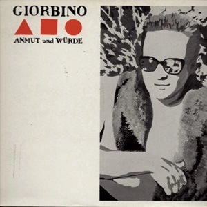 ANDY GIORBINO / アンディ・ジョルビーノ / ANMUT UND WURDE
