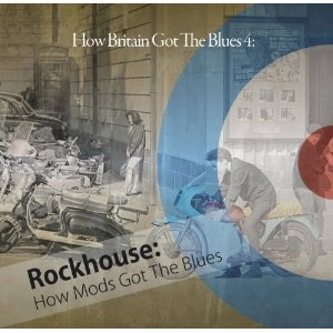 V.A. (HOW BRITAIN GOT THE BLUES) / HOW BRITAIN GOT THE BLUES VOL 4: HOW MODS GOT THE BLUES / HOW BRITAIN GOT THE BLUES VOL 4: HOW MODS GOT THE