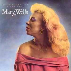 MARY WELLS / メリー・ウェルズ / OLD THE NEW & THE BEST OF MARY WELLS