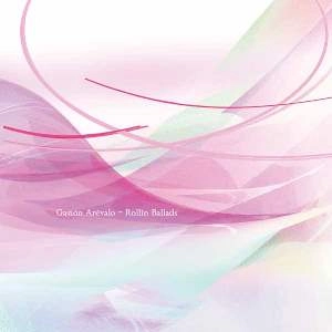 GASTON AREVALO / ROLLIN BALLADS