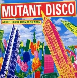 V.A. / オムニバス / MUTANT DISCO A SUBTLE DISCOLATION OF THE NORM