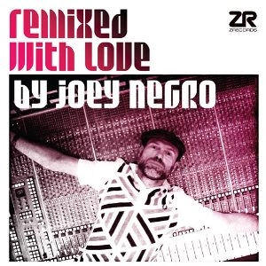 JOEY NEGRO / ジョーイ・ネグロ / REMIXED WITH LOVE BY JOEY NEGRO