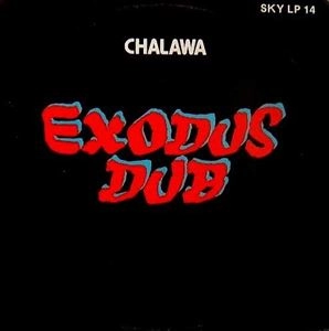 CHALAWA / EXODUS DUB