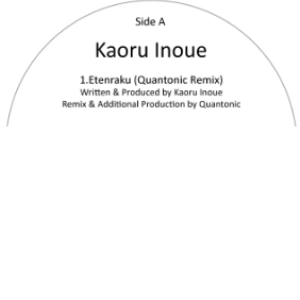 KAORU INOUE / 井上薫 / Ｅｔｅｎｒａｋｕ（Ｑｕａｎｔｏｎｉｃ　Ｒｅｍｉｘ）