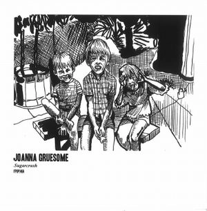 JOANNA GRUESOME  / ジョアンナ・グルーサム / SUGARCRUSH