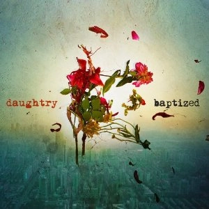 DAUGHTRY / ドートリー / BAPTIZED