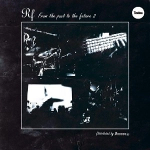 RF / ＦＲＯＭ　ＴＨＥ　ＰＡＳＴ　ＴＯ　ＴＨＥ FUTURE 2