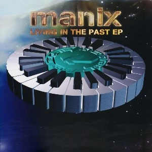 MANIX / LIVING IN THE PAST EP