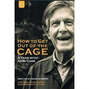 JOHN CAGE / ジョン･ケージ / HOW TO GET OUT OF THE CAGE: A YEAR WITH JOHN CAGE