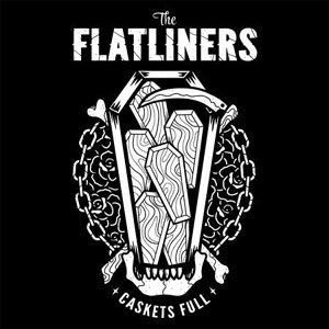 FLATLINERS (CANADA) / フラットライナーズ / CASKETS FULL