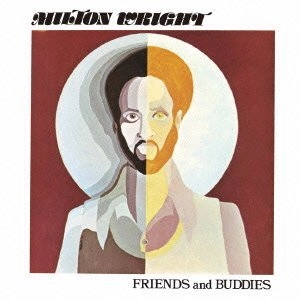 MILTON WRIGHT / ミルトン・ライト / フレンズ・アンド・バディーズ / FRIENDS AND BUDDIES