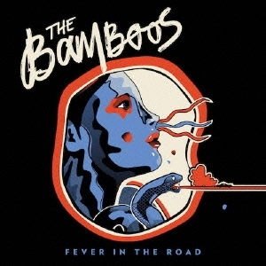 BAMBOOS / バンブーズ / フィーヴァー・イン・ザ・ロード / FEVER IN THE ROAD