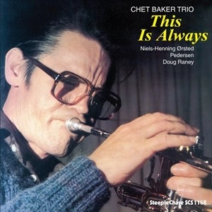 CHET BAKER / チェット・ベイカー / ジス･イズ･オールウエイズ