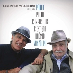 CARLINHOS VERGUEIRO / カルリーニョス・ヴェルゲイロ / PAULO POETA COMPOSITOR CIENTISTA BOEMIO VANZOLINI