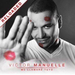 VICTOR MANUELLE / ビクトル・マヌエル / ME LLAMARE TUYO RELOADED