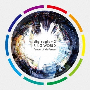 FENCE OF DEFENSE / フェンス・オブ・ディフェンス / Digitagram 2:Ring World / DIGITAGRAM 2: RING WORLD