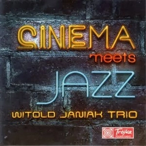 WITOLD JANIAK / CINEMA MEETS JAZZ
