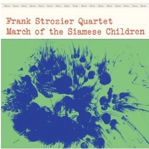 FRANK STROZIER / フランク・ストロジャー / MARCH OF THE SIAMESE CHILDREN(180GRAM)