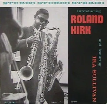 ROLAND KIRK(RAHSAAN ROLAND KIRK) / ローランド・カーク / INTRODUCING