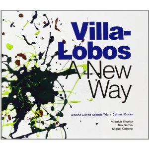 ALBERTO CONDE / VILLA-LOBOS A NEW DAY