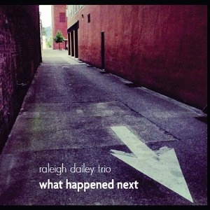 RALEIGH DAILEY / WHAT HAPPENED NEXT