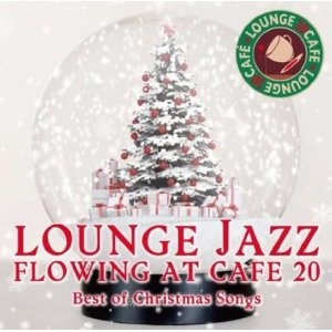 JAZZ PARADISE / ジャズ・パラダイス / カフェで流れるラウンジJAZZ BEST 20 ベスト・オブ・クリスマスソングス / LOUNGE JAZZ FLOWING AT CAFE 20 BEST OF CHRISTMAS SONGS