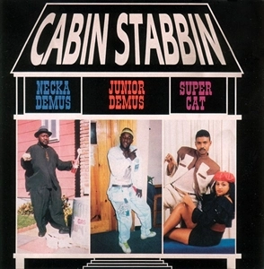 JUNIOR DEMUS / NICODEMUS / SUPER CAT / CABIN STABBIN