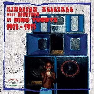 V.A. / KINGSTON ALLSTARS MEET DOWNTOWN AT KING TUBBYS 1972-1975 