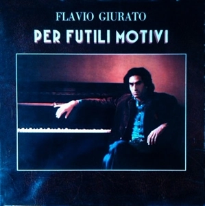 FLAVIO GIURATO / PER FUTILI MOTIVI