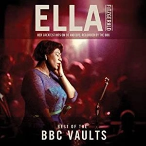 ELLA FITZGERALD / エラ・フィッツジェラルド / BEST OF THE BBC VAULTS - PREVIOUSLY UNRELEASED / BEST OF THE BBC VAULTS - PREVIOUSLY UNRELEASED 