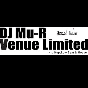 DJ Mu-R (GAGLE) / Venue Limited