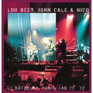 LOU REED, JOHN CALE & NICO / ルー・リード、ジョン・ケイル&ニコ / LE BATACLAN, PARIS . JAN 29. '72