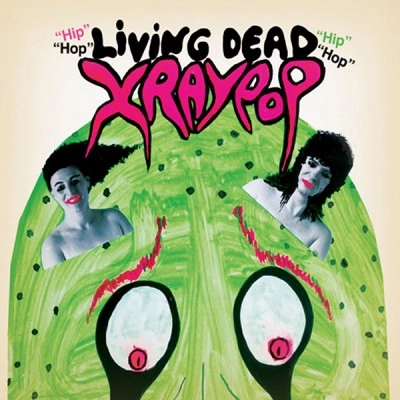 X RAY POP / LIVING DEAD