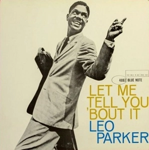 LEO PARKER / レオ・パーカー / レット･ミー･テル･ユー･バウト･イット (特典盤)