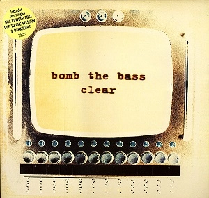 BOMB THE BASS / ボム・ザ・ベース / CLEAR