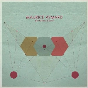 MAURICE AYMARD / BETWEEN STARS