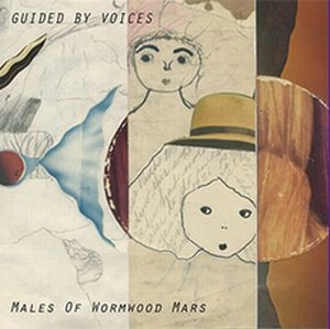 GUIDED BY VOICES / ガイデッド・バイ・ヴォイシズ / MALES OF WORMWOOD MARS