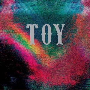 TOY / トーイ / トーイ / TOY