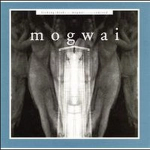 MOGWAI / モグワイ / キッキング・ア・デッド・ピッグ