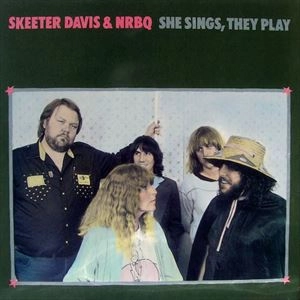 SKEETER DAVIS & NRBQ / スキーター・デイヴィス & NRBQ / SHE SINGS THEY PLAY(LP) / SHE SINGS THEY PLAY