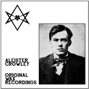 ALEISTER CROWLEY / アレイスター・クロウリー / ORIGINAL WAX RERORDINGS