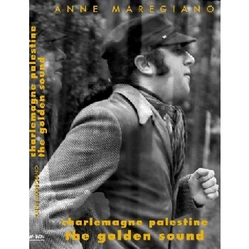 ANNE MAREGIANO / CHARLEMAGNE PALESTINE, THE GOLDEN SOUND