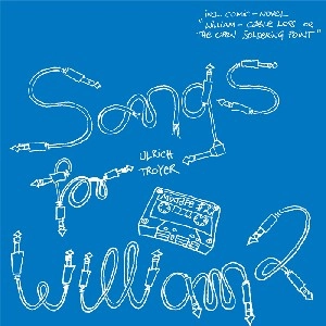 ULRICH TROYER / SONGS FOR WILLIAM 2 (12"x2)
