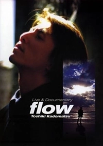 カドマツトシキ / LIVE & DOCUMENTARY "FLOW"